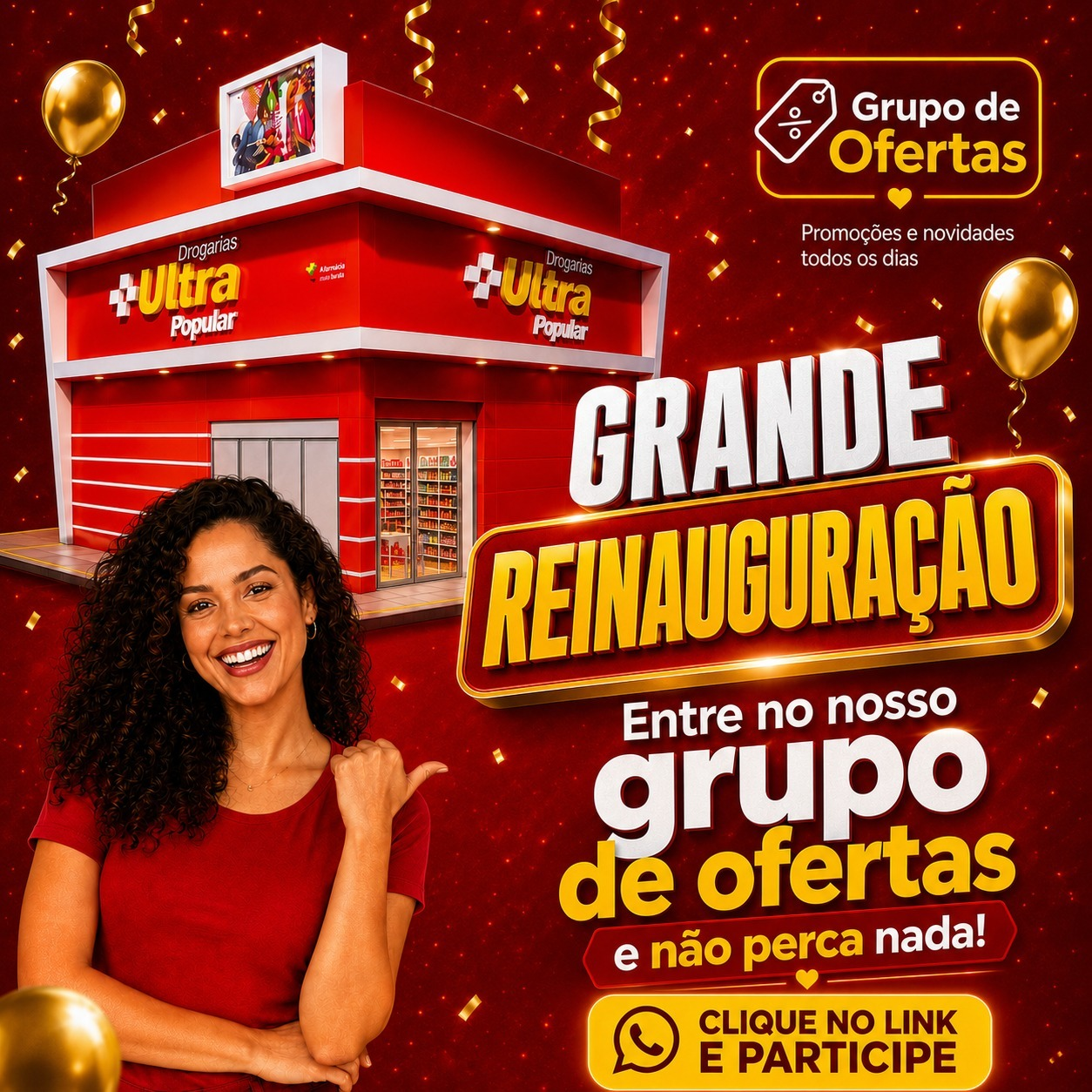 Grande reinauguração da Drogarias Ultra Popular. Entre no grupo de ofertas e não perca nada.